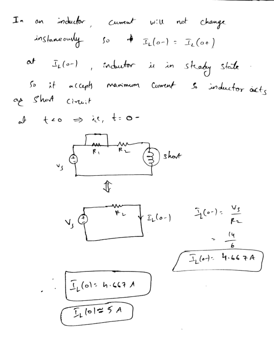 1. - In an inductor current will not change instance only so Illo-) = Iz (ot) at Islon) inductor is in steady state . So it a