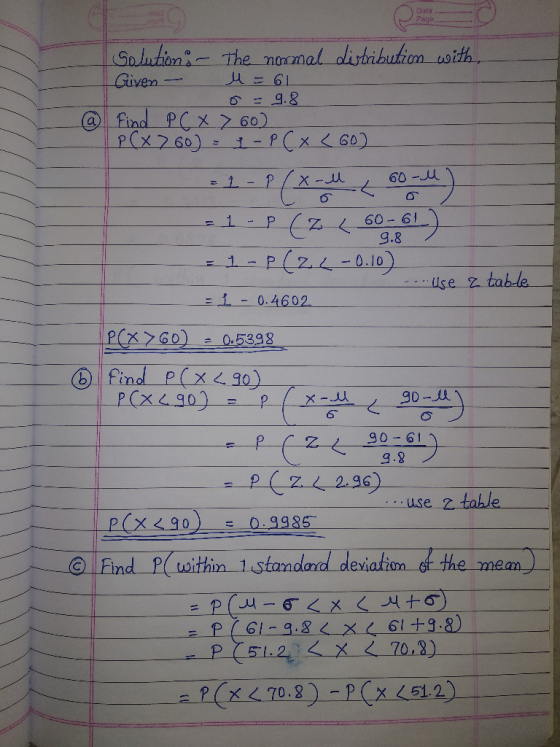 Solutions - The normal distribution with Given - M = 61 = 9.8 @ Find P6 x 760) | P(x760) = 9 - P(x <60) - 1-P (Z L 60-61) = 1