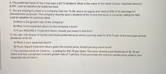 4. The preferred stock of You Corp pays a $3.75 dividend. What is the value of the stock of your required return is 8.5%? Loo