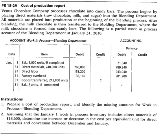 PR 18-2A Cost of production report Venus Chocolate Company processes chocolate into candy bars. The process begins by placing