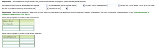 Requirement 2. What differences do you notice in the journal entries between the perpetual system and the periodic system? Pu