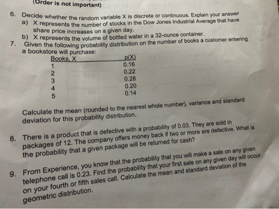Order is not important) 6. Decide whether the random 7. Given the following pro o whether the random variable X is discrete o