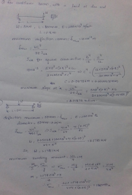 for carstilever beam, with a load at free end W = 5kN , L=800mm, E= 200 x 10 m² L=0.8m maximum deflection comm=8 = 10x10 m Sm