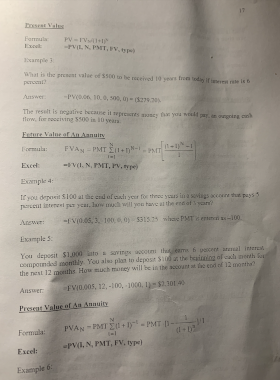 Present Value Formula: Excel: PV = FVN/(1+1)N =PV(I, N, PMT, FV, type) Example 3: What is the present value of $500 to be rec