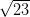 \sqrt {23}