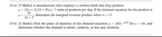 (5-a) 17 Marks) A manufacturer who employs m workers finds that they produce q=(2m + 3)(19 + 30m) units of products per day.