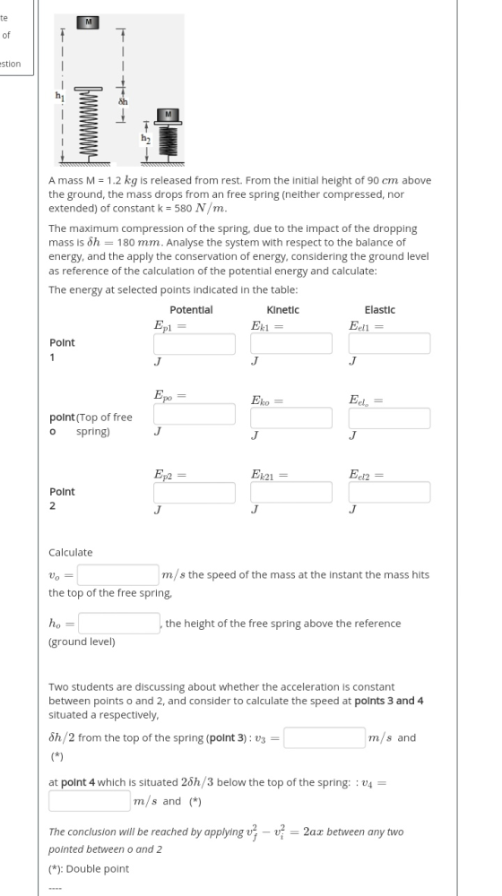 te M of estion M A mass M = 1.2 kg is released from rest. From the initial height of 90 cm above the ground, the mass drops f