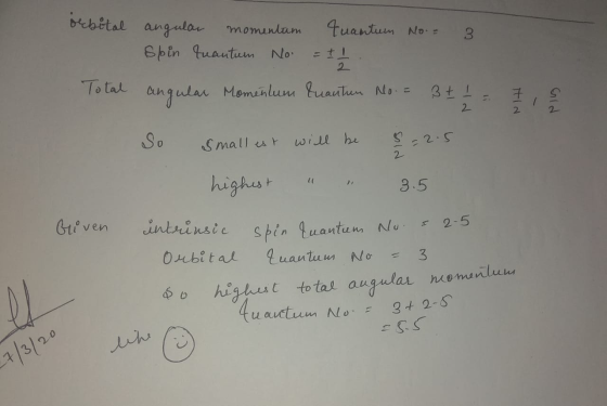 orbital angular momentum Spin Tuantum No quantum No. 3 = t 1 Quantun No. = 3 + 1 angular Momentum -In Gld So small est will b