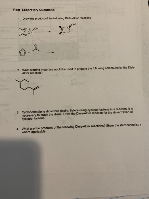 Post- Laboratory Questions: 1. Draw the product of the following Diels-Alder reactions 2. What starting materials would be us