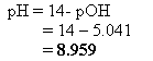 pH- 14- pOH = 14-5.041 = 8.959