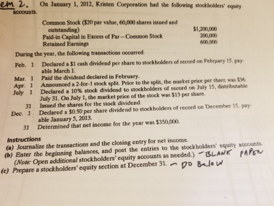 em 2. On January 1, 2012, Kristen Corporation had the following stockholders equity accounts. Common Stock ($20 par value, 6