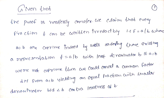 Given that proof is needlessly the complex. we claim that every Fraction f con be written irredo cibly icf=alb where as b are