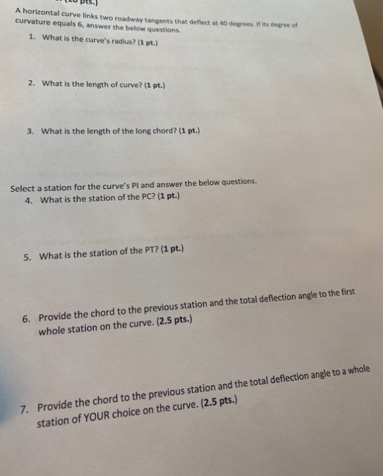U pts.) A horizontal curve links two roadway tanrents that deflect at 40 degrees. It is degree curvature equals 6, answer t