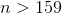 n > 159