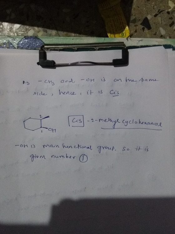 Ben AS on the same – CH and - OH is side, hence, it is is a T [is] -2-methyl cyclohexanol IOH -on is main functional given nu
