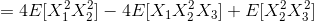 =4E[X^{2}_{1}X^{2}_{2}]-4E[X_{1}X^{2}_{2}X_{3}]+E[X^{2}_{2}X^{2}_{3}]