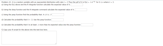 Problem #3. X is a random variable with an exponential distribution with rate 1 = 3 Thus the pdf of X is f(x) = le-ix for 0 <