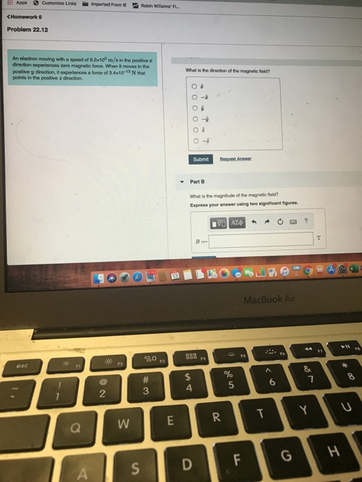 Apa Customize Links Imported From Robin Wilam FL <Homework 6 Problem 22.12 An electron moving with a speed of 82x10 m/s in th