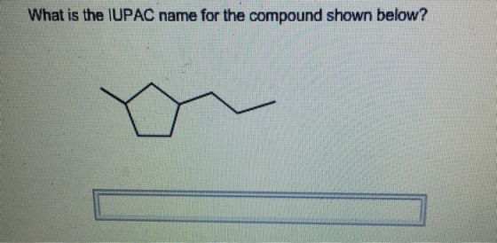 What is the IUPAC name for the compound shown below?
