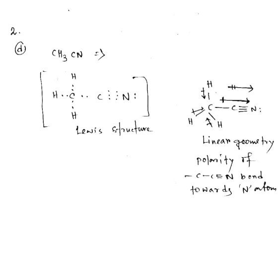 CH₃ CN =) H..Ciin: C= N; Lewis structure Linear geometry polarity of -CH(EN bond towards Nartom