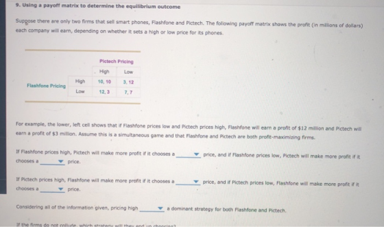 9. Using a payoff matrix to determine the equilibrium outcome Suppose there are only two firms that sell smart phones, Flashf