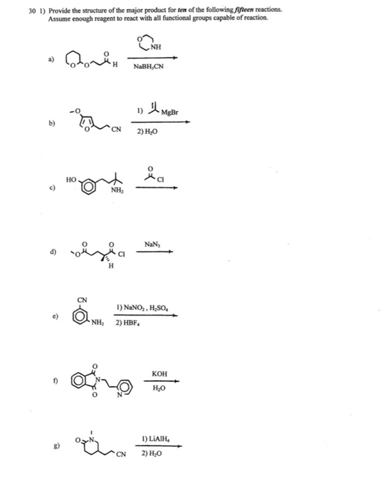 30 1) Provide the structure of the major product for ten of the following fifteen reactions. Assume enough reagent to react w