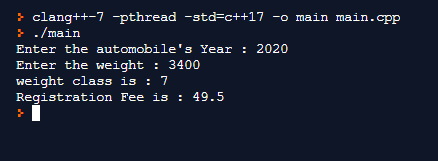 > clang++-7 pthread -std=c++17 -o main main.cpp }./main Enter the automobiles Year : 2020 Enter the weight : 3400 weight cla