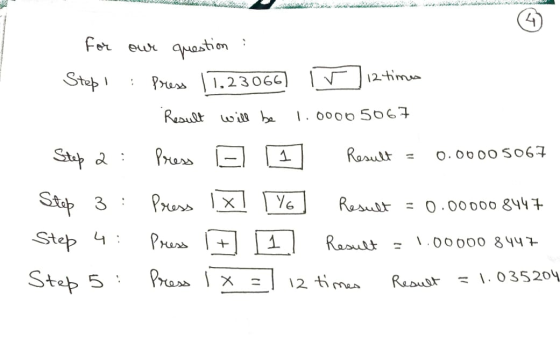wwwwwwwwwwwwwwwwww For our question : Step 1 : Press 11.23066 ir 12 times Result will be 1.00005067 Step a : Press E 1 Result