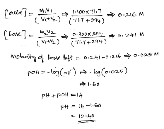 pacid] = MIVE + 1.100x 71.7 vity) tha +294) +0.216 M 0.241m Vita) a 0.300x294 Th7+294) 0.025m molarity of base left = 0.241-0