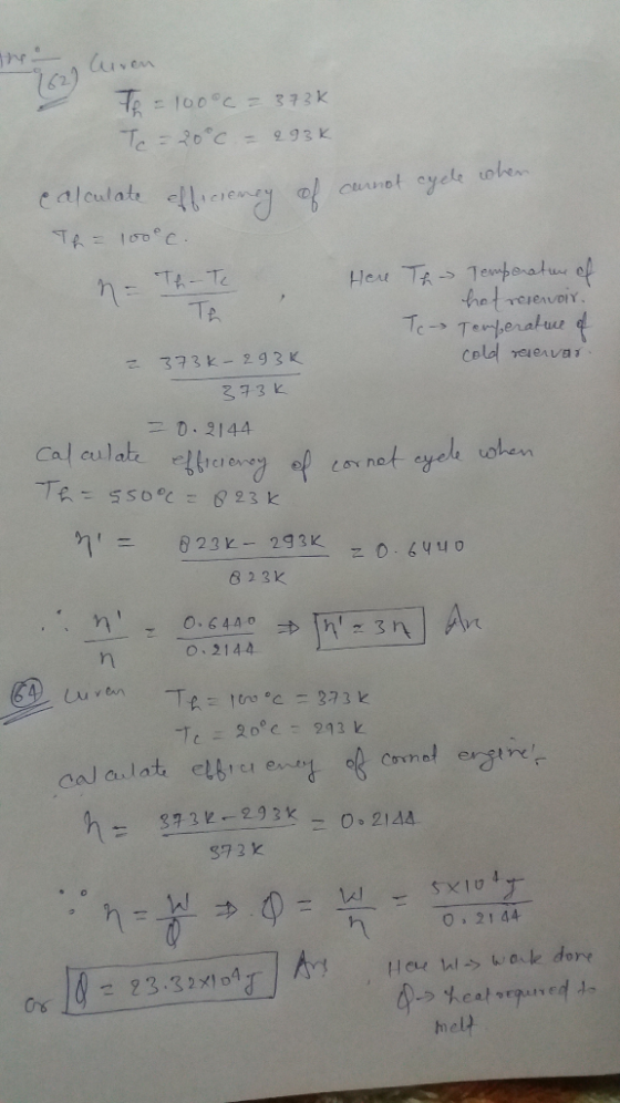 are Curen te=100°c = 373K Te = 20°c = 293k calculate efficiency of cannot cycle when Th Th= 100°c. n = Th-te Here Tho Tempera