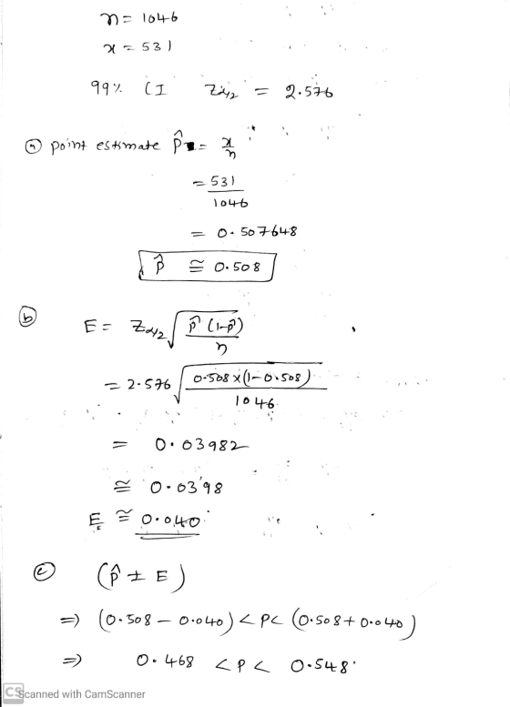E= Zazd n = 1046 71 753) 99% CI Zaz 2.576 point estimate pr. 53) 1046 0.507648 = 0.508 ? Line) り 0-508 (-01508) - 2-576 1046