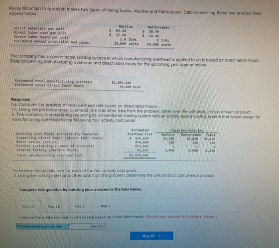 Rocky Mountain Corporation makes two types of hiking boots-Xactive and Pathbreaker. Data concerning these two product lines a