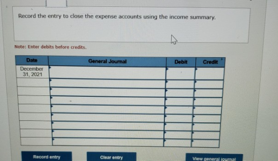 Record the entry to close the expense accounts using the income summary: Note: Enter debits before credits. Date General Jour