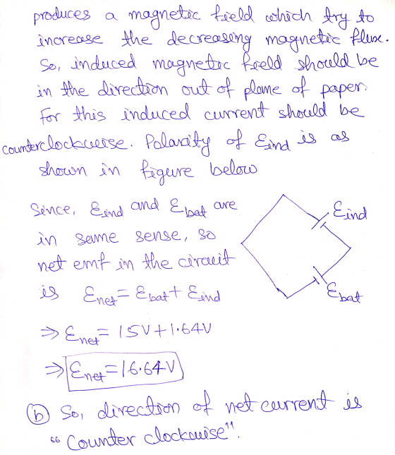 produces a magnetic field which try to increase the decreasing magnetic fileese. So, induced magnetic field should be in the