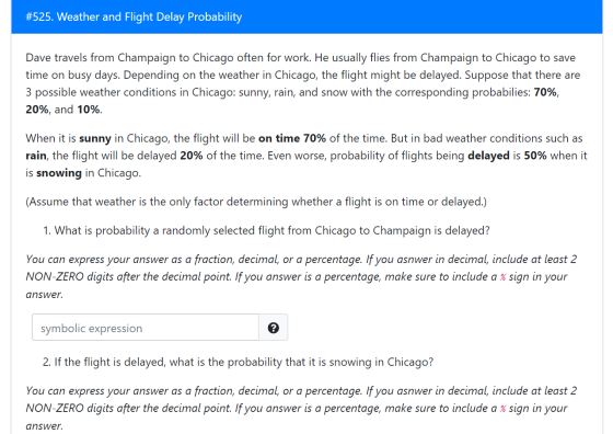#525. Weather and Flight Delay Probability Dave travels from Champaign to Chicago often for work. He usually flies from Champ