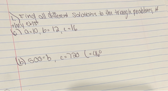 1. Find all different solutions to the triangle problems, if a) a=10, b= 12, 0216 they exist (b) soo-b, e=720 ( = 460