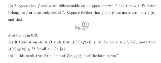 (2) Suppose that f and 9 are differentiable on an open interval I and that a € R either belongs to I or is an endpoint of I.