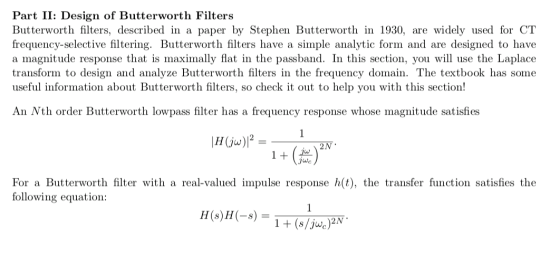 Part II: Design of Butterworth Filters Butterworth filters, described in a paper by Stephen Butterworth in 1930, are widely u