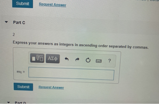 Submit Request Answer Part Express your answers as integers in ascending order separated by commas. VO AJDA O a ? Submit Requ
