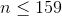 n \leq 159
