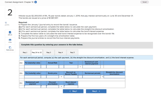 Connect Assignment: Chapter 10 i Seved 2 Hillside issues $2,300,000 of 8%, 15-year bonds dated January 1, 2019, that pay inte