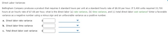 Direct Labor Variances Bellingham Company produces a product that requires 6 standard hours per unit at a standard hourly rat