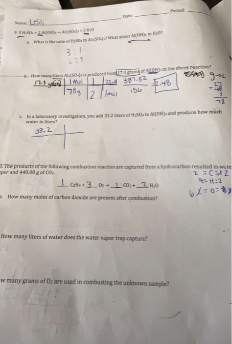Period: Date: - Name: Lesli 9.3 H.SO. 2Al(OH), - Al-(50c)+ 3H0 . What is the ratio of H.to ALSO.)? What about Al(OH) to H02 L