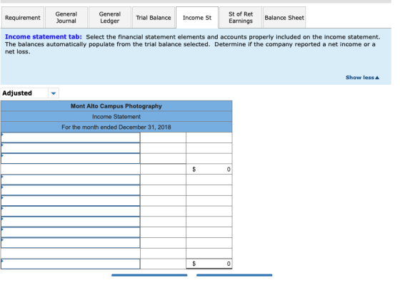 Requirement General Journal General Ledger Trial Balance Income St St of Ret Earnings Balance Sheet Income statement tab: Sel