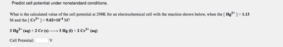 Predict cell potential under nonstandard conditions. What is the calculated value of the cell potential at 298K for an electr