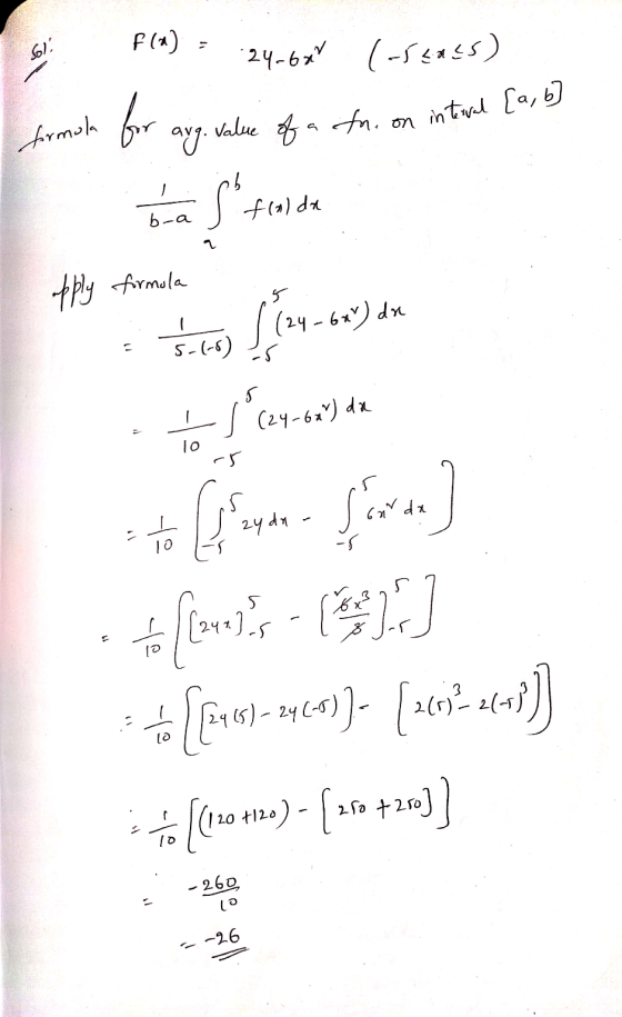 Sol . Value of a trion interval [a, b] F() -24-6* [-senes) aug. for formula b f(a) da apply formula 5 S (24 - 6x) dx 5-6-6) 5