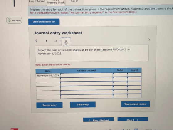 Req 1 Retired Treasury Stock Req 2 Prepare the entry for each of the transactions given in the requirement above. Assume shar