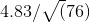4.83/\sqrt(76)
