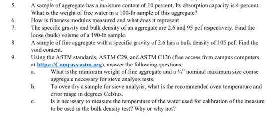 5. A sample of aggregate has a moisture content of 10 percent. Its absorption capacity is 4 percent. What is the weight of fr