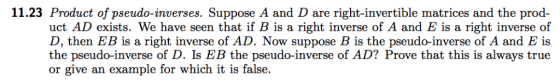 11.23 Product of pseudo-inverses. Suppose A and D are right-invertible matrices and the prod- uct AD exists. We have seen tha